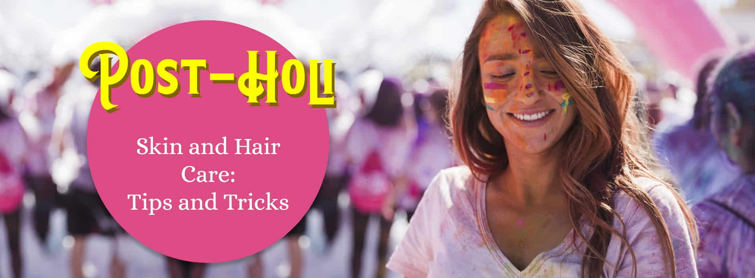 Post Holi Skin And Hair Care Tips And Tricks Viraasi